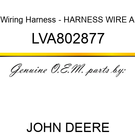 Wiring Harness - HARNESS, WIRE A LVA802877