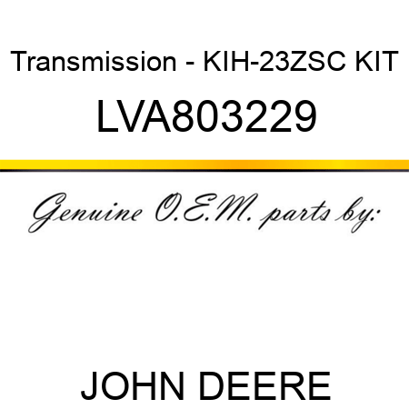 Transmission - KIH-23ZSC KIT LVA803229