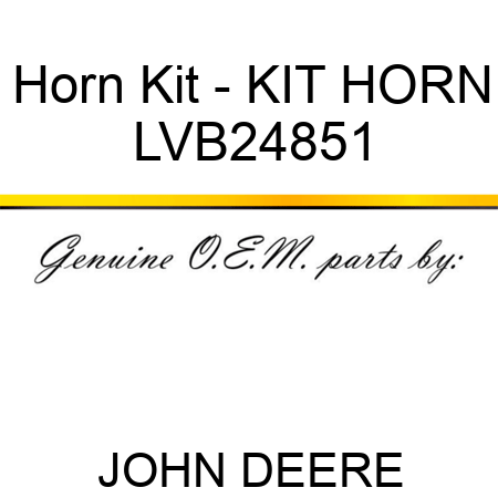 LVB24851 for sale online John Deere Horn Kit 