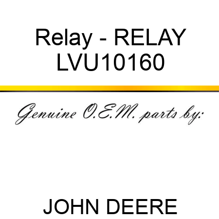 Relay - RELAY LVU10160