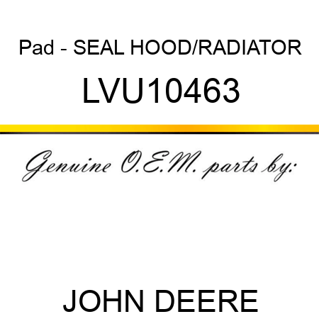 Pad - SEAL, HOOD/RADIATOR LVU10463