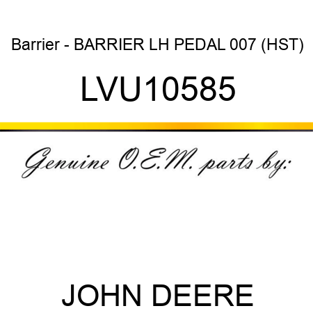 Barrier - BARRIER, LH PEDAL 007 (HST) LVU10585