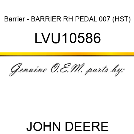 Barrier - BARRIER, RH PEDAL 007 (HST) LVU10586