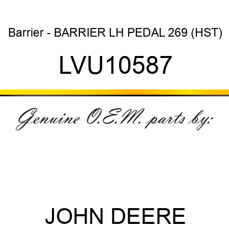 Barrier - BARRIER, LH PEDAL 269 (HST) LVU10587