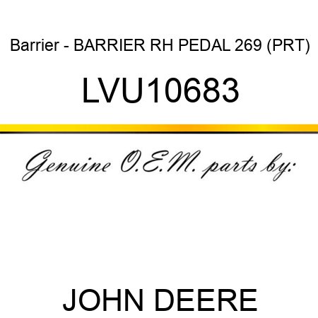 Barrier - BARRIER, RH PEDAL 269 (PRT) LVU10683