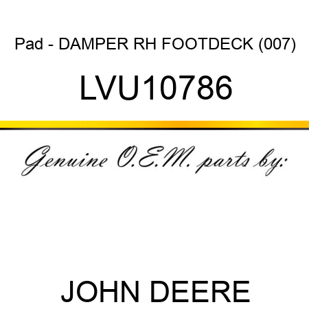 Pad - DAMPER, RH FOOTDECK (007) LVU10786