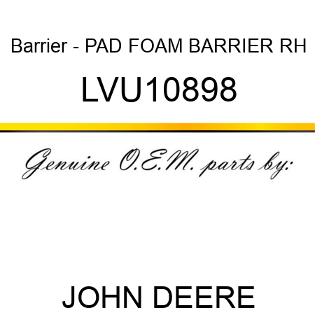 Barrier - PAD, FOAM BARRIER RH LVU10898