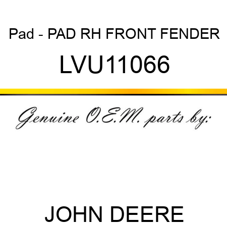 Pad - PAD, RH FRONT FENDER LVU11066