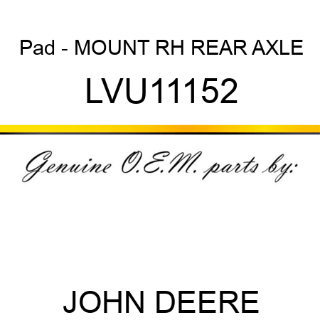 Pad - MOUNT, RH REAR AXLE LVU11152