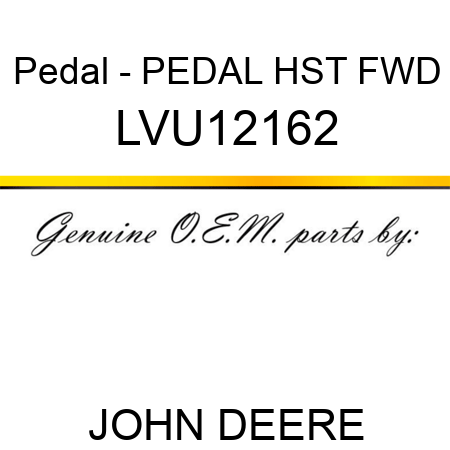 Pedal - PEDAL, HST, FWD LVU12162
