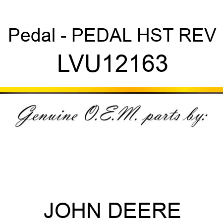 Pedal - PEDAL, HST, REV LVU12163