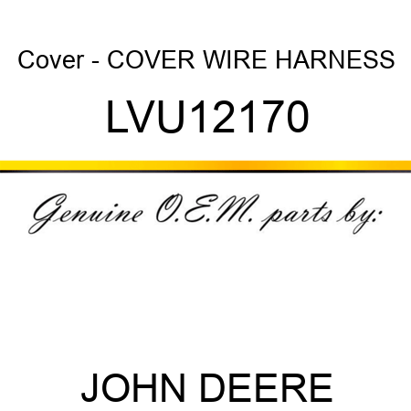 Cover - COVER, WIRE HARNESS LVU12170