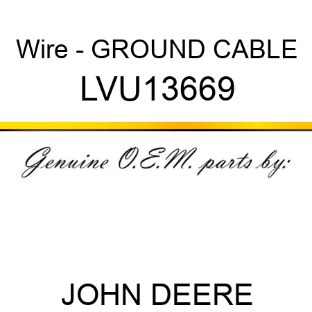 Wire - GROUND CABLE LVU13669