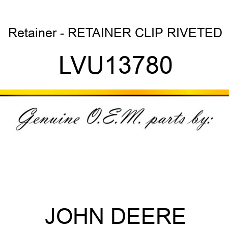Retainer - RETAINER, CLIP RIVETED LVU13780