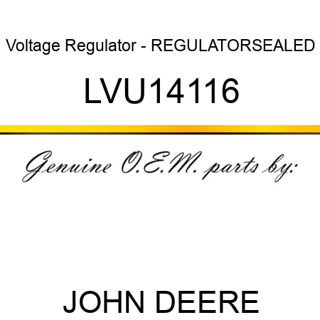 Voltage Regulator - REGULATOR,SEALED LVU14116