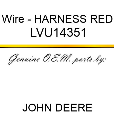 Wire - HARNESS, RED LVU14351