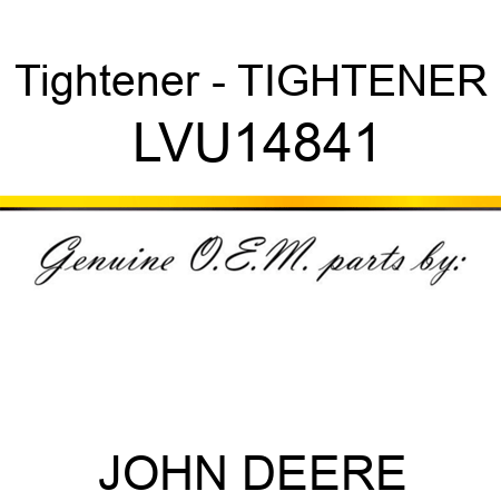 Tightener - TIGHTENER LVU14841