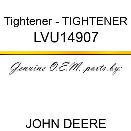 Tightener - TIGHTENER LVU14907