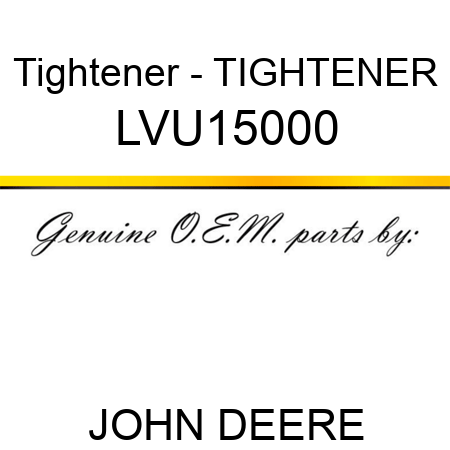 Tightener - TIGHTENER LVU15000