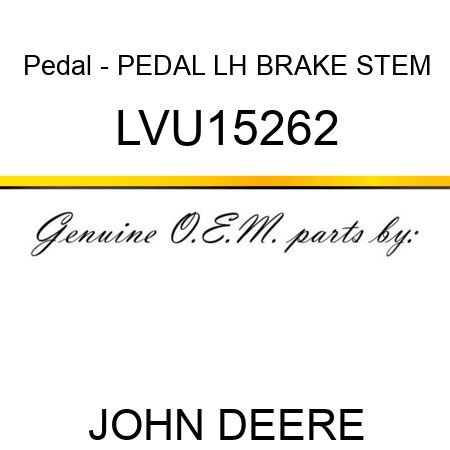 Pedal - PEDAL, LH BRAKE STEM LVU15262