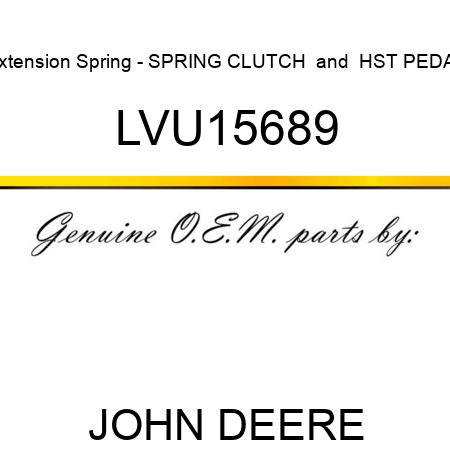 Extension Spring - SPRING, CLUTCH & HST PEDAL LVU15689