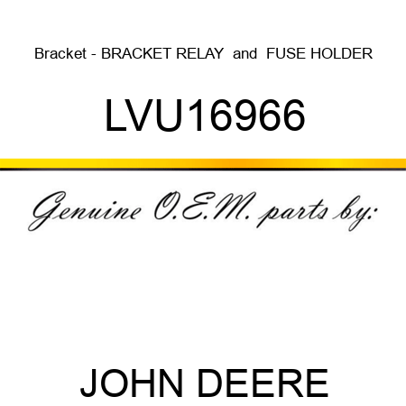 Bracket - BRACKET, RELAY & FUSE HOLDER LVU16966