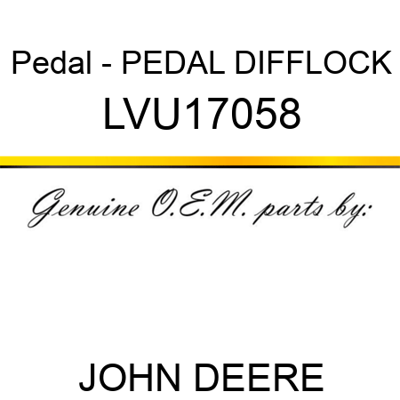 Pedal - PEDAL, DIFFLOCK LVU17058