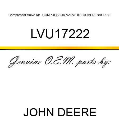 Compressor Valve Kit - COMPRESSOR VALVE KIT, COMPRESSOR SE LVU17222