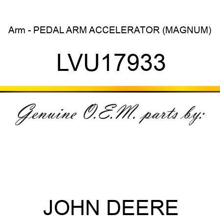 Arm - PEDAL ARM, ACCELERATOR, (MAGNUM) LVU17933