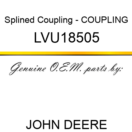 Splined Coupling - COUPLING LVU18505