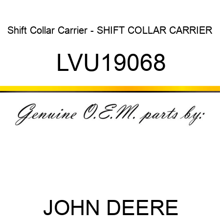Shift Collar Carrier - SHIFT COLLAR CARRIER LVU19068