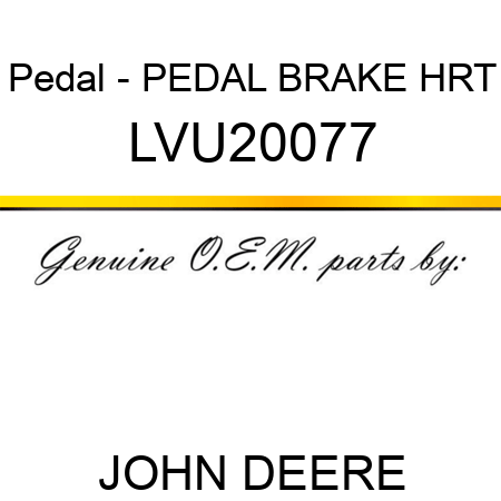 Pedal - PEDAL, BRAKE, HRT LVU20077