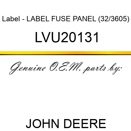 Label - LABEL, FUSE PANEL (32/3605) LVU20131