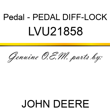 Pedal - PEDAL, DIFF-LOCK LVU21858