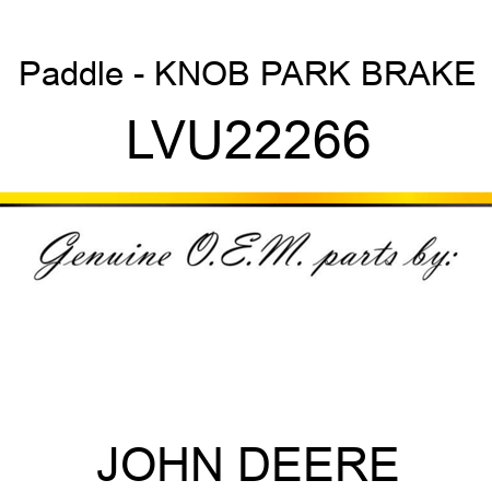 Paddle - KNOB, PARK BRAKE LVU22266
