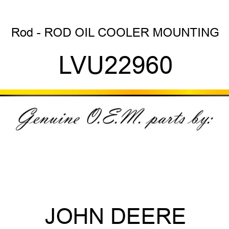 Rod - ROD, OIL COOLER MOUNTING LVU22960