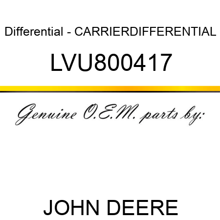 Differential - CARRIER,DIFFERENTIAL LVU800417