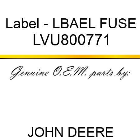 Label - LBAEL, FUSE LVU800771
