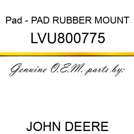 Pad - PAD, RUBBER MOUNT LVU800775
