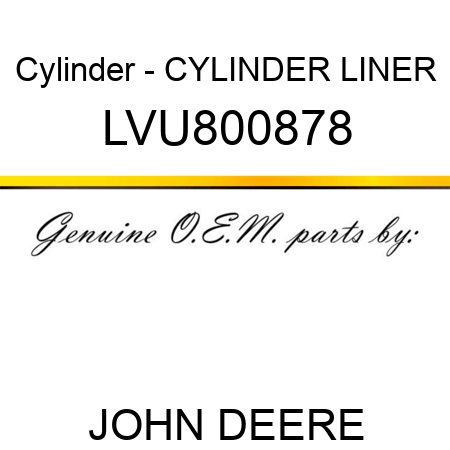 Cylinder - CYLINDER, LINER LVU800878