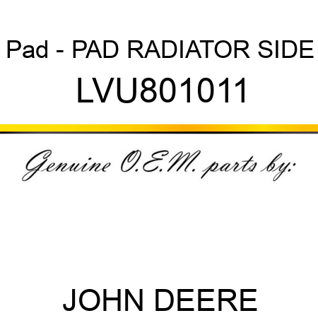 Pad - PAD, RADIATOR SIDE LVU801011