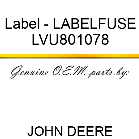 Label - LABEL,FUSE LVU801078