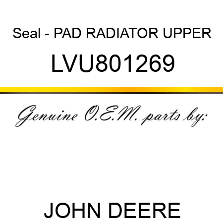 Seal - PAD, RADIATOR UPPER LVU801269