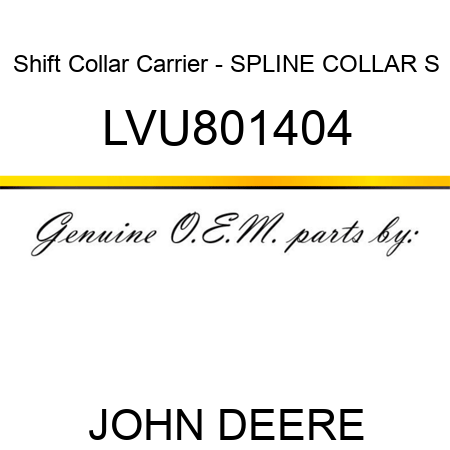Shift Collar Carrier - SPLINE COLLAR S LVU801404