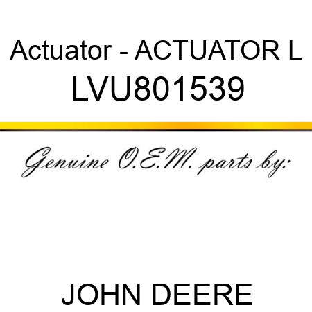 Actuator - ACTUATOR L LVU801539