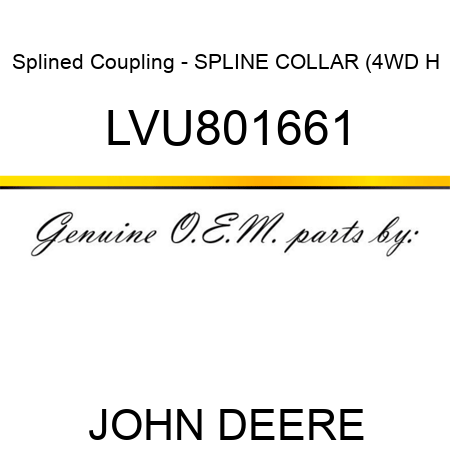 Splined Coupling - SPLINE COLLAR (4WD H LVU801661