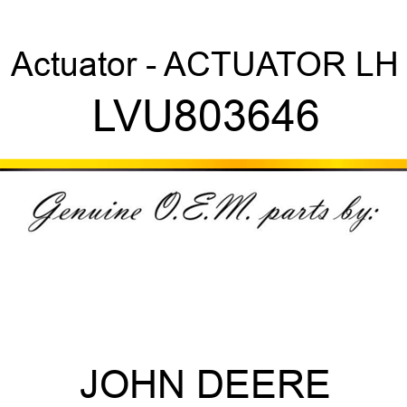 Actuator - ACTUATOR, LH LVU803646