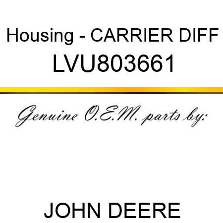 Housing - CARRIER, DIFF LVU803661