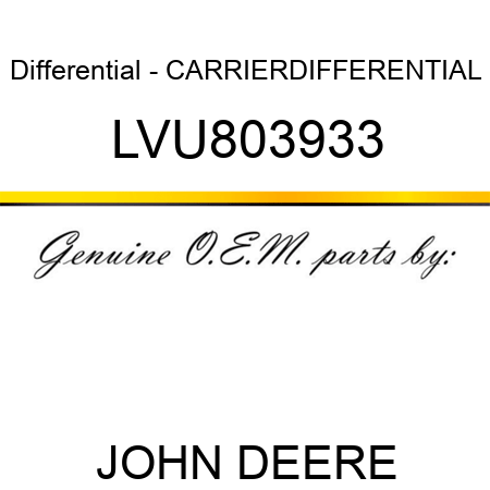 Differential - CARRIER,DIFFERENTIAL LVU803933
