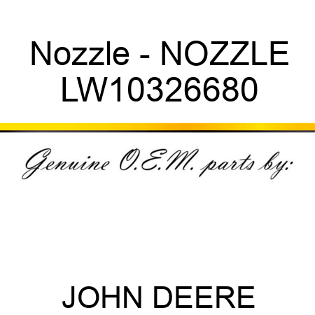 Nozzle - NOZZLE LW10326680